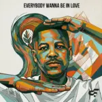 Calvin Fallo – Everybody Wanna Be In Love