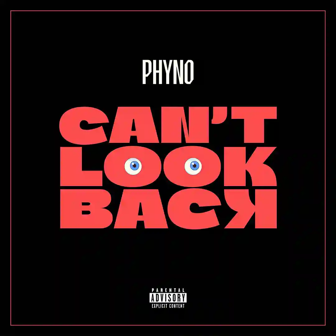 Can’t Look Back audio by Phyno