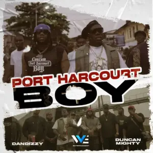 Port Harcourt Boy audio by Dandizzy feat. Duncan Mighty