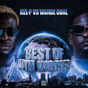 Kel-P – Best Of Both Worlds ft. Wande Coal