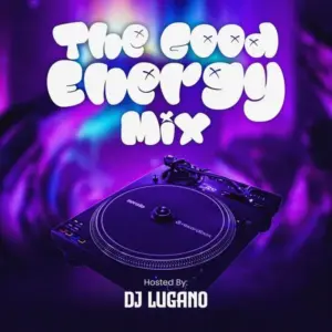 The Good Energy Mix audio by DJ Lugano