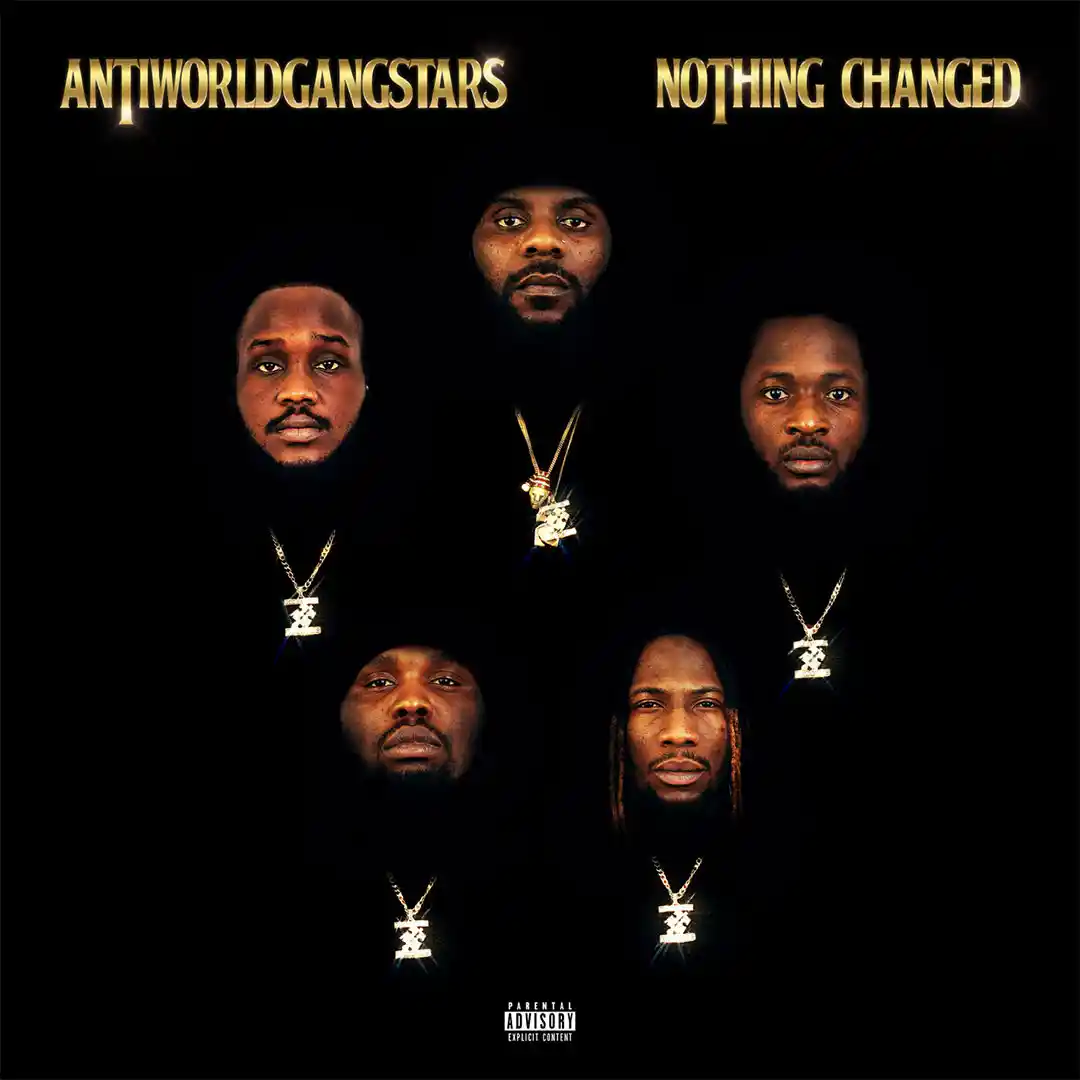 Nothing Changed Album audio by Anti World Gangstars