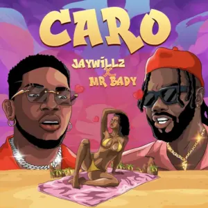 CARO audio by Jaywillz feat. Mr. Bady