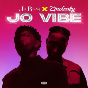 Jo Vibe (Remix) audio by JoBlaq feat. Zinoleesky