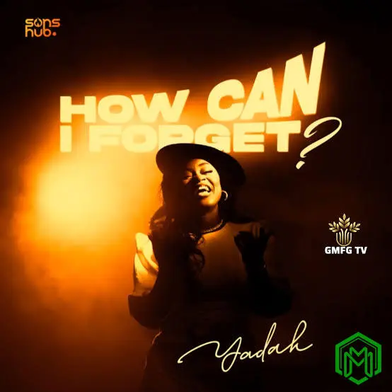 Yadah - How Can I Forget