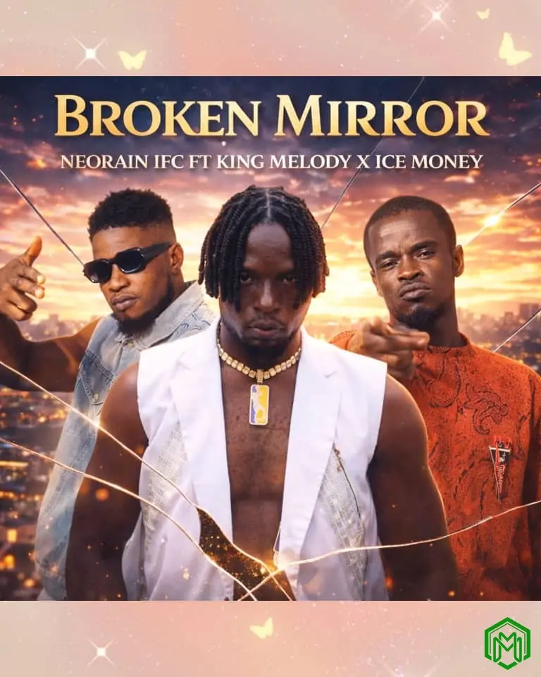 Broken Mirror audio by Neorain IFC feat. King Melody, Ice Money