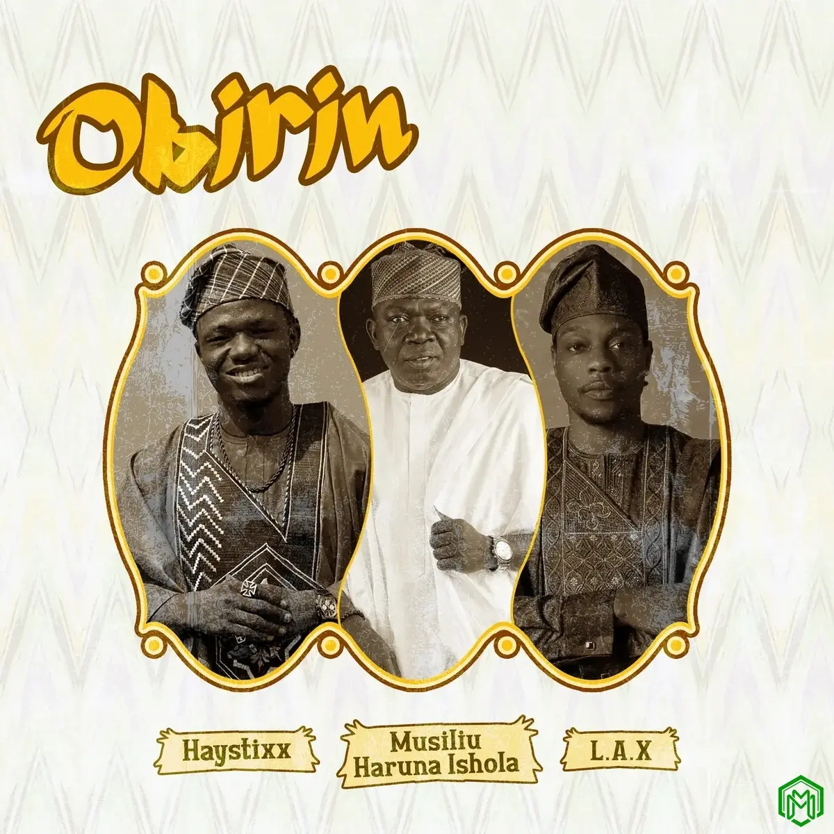 Haystixx - Obirin ft. L.A.X & Musiliu Haruna Ishola