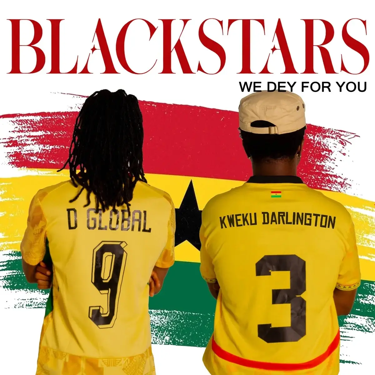 Blackstars (We Dey for You) audio by D Global feat. Kweku Darlington
