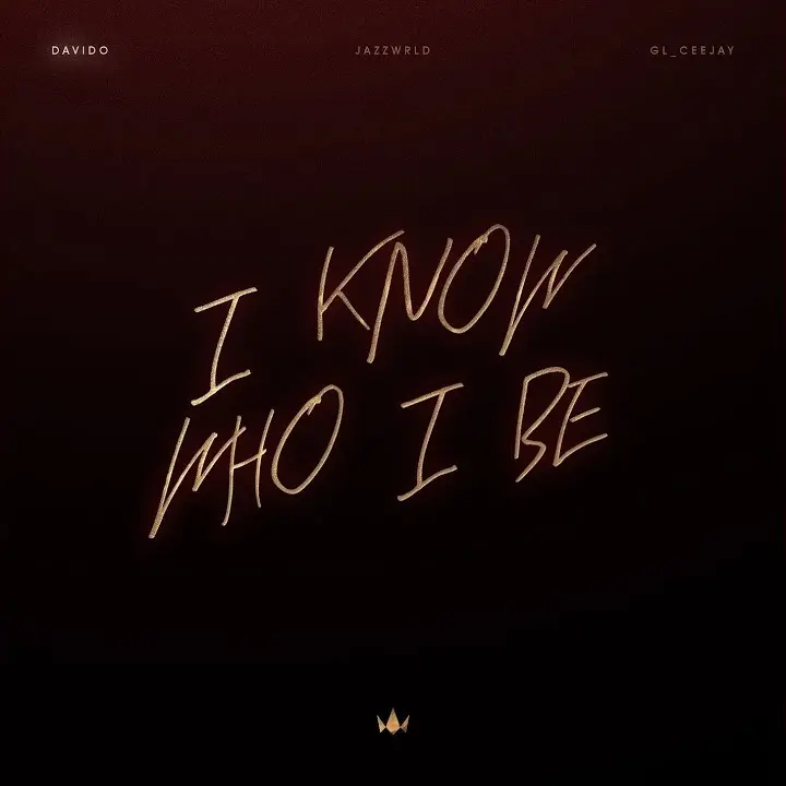 I Know Who I Be audio by Davido feat. JAZZWRLD and GL_Ceejay