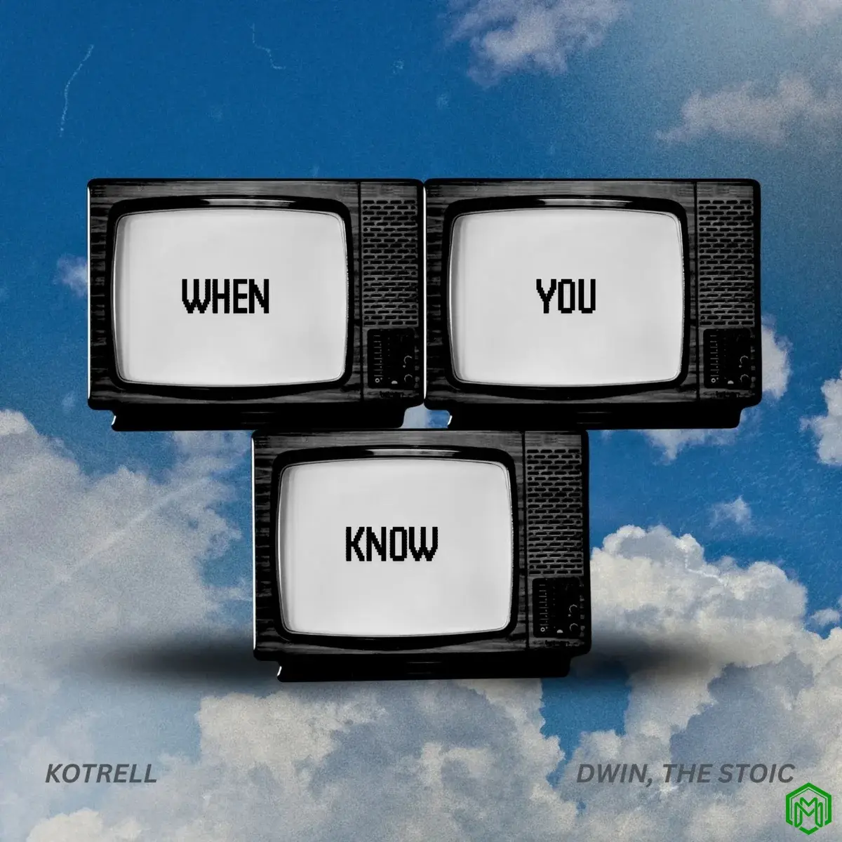 When You Know audio by Kotrell, Dwin，The Stoic