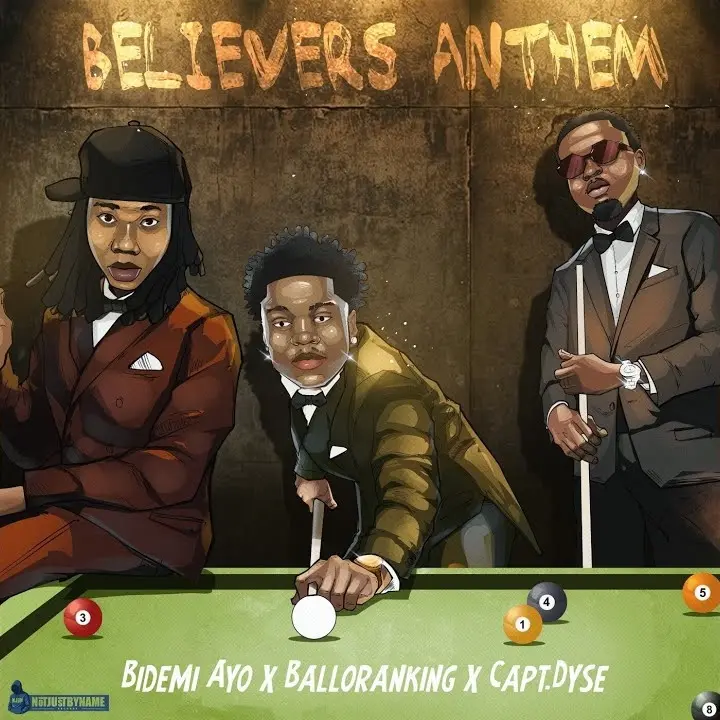 Believers Anthem audio by Bidemi_Ayo feat. Balloranking and Capt.Dyse