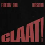 Fireboy DML – CLAAT! ft. Masicka