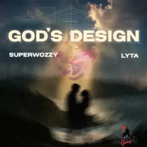 God’s Design audio by Superwozzy feat. Lyta